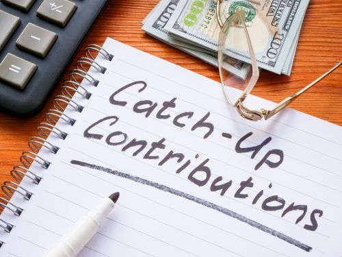 Notebook reading Catch-Up Contributions beside a calculator and cash, guiding savers over 50 on maximizing retirement savings